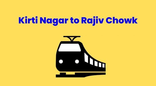 Kirti Nagar to Rajiv Chowk