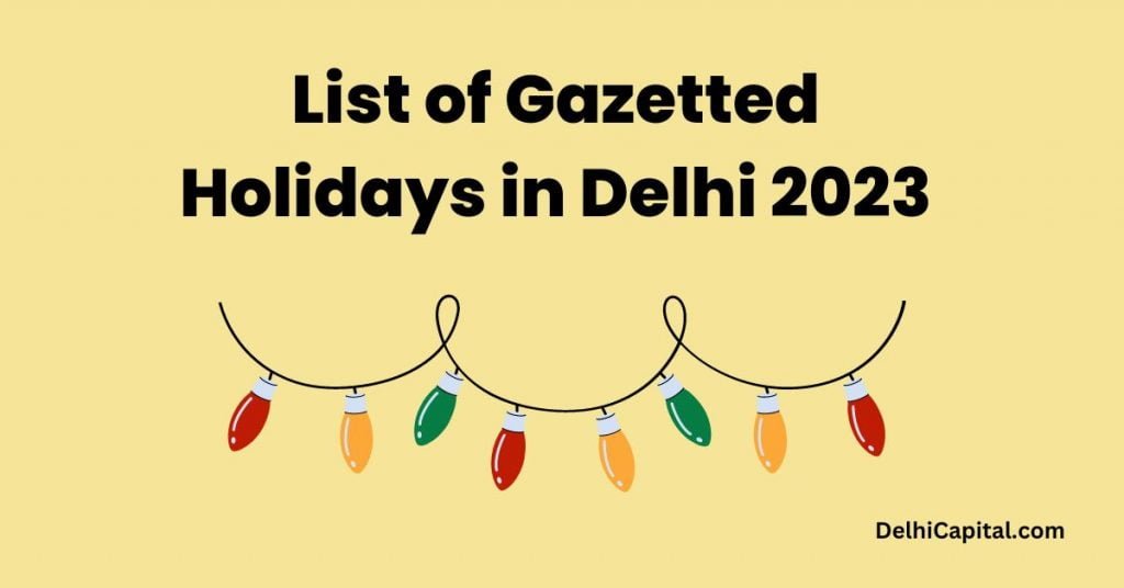 List of Gazetted Holidays in Delhi 2023