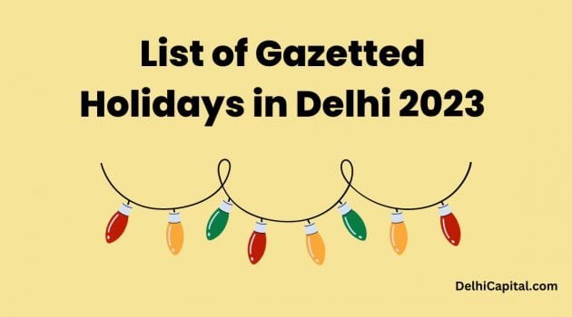 List of Gazetted Holidays in Delhi 2023
