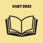 CUET 2023 Registration Process, Exam Dates, and Notification