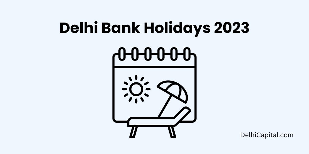 Delhi Bank Holidays 2023 Delhi Capital